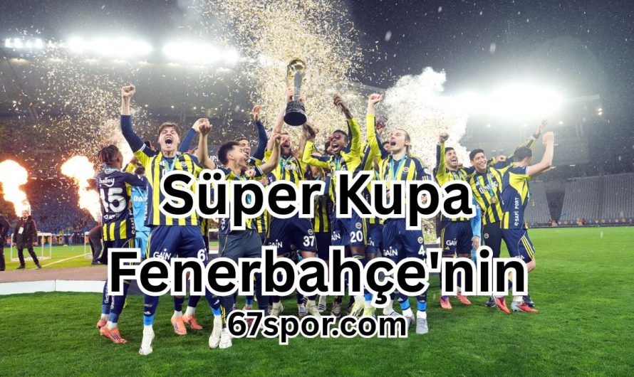 Süper Kupa Fenerbahçe’nin